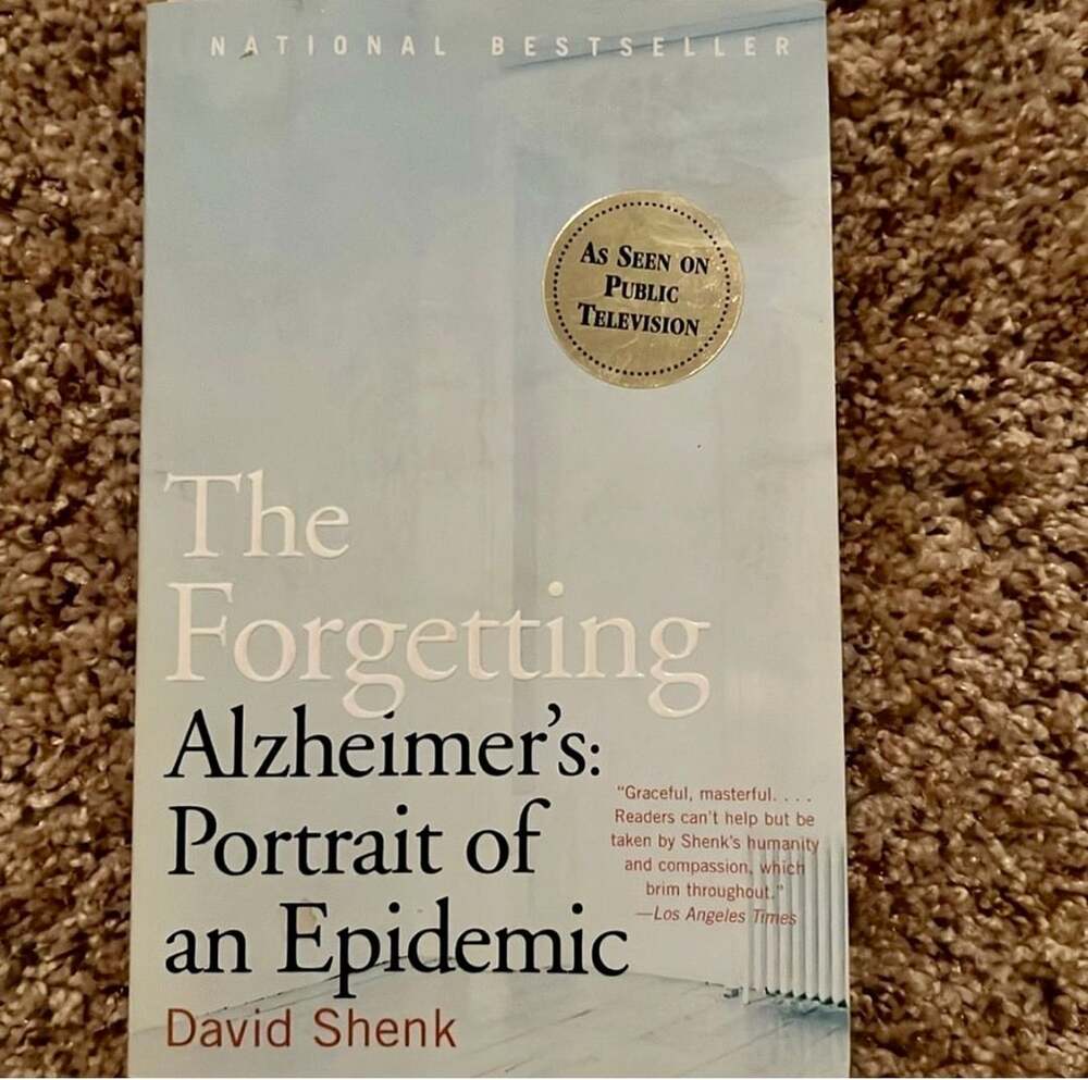 The Forgetting: Alzheimer's: Portrait of an Epidemic by David Shenk